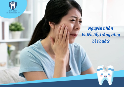 Tẩy trắng răng bị ê buốt xuất phát do đâu? Nên giải quyết như thế nào?